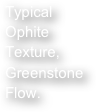 Typical Ophite Texture, Greenstone Flow. 