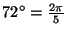 $72^\circ = \frac{2\pi}{5}$