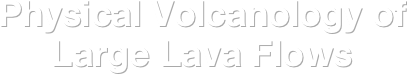 Physical Volcanology of Large Lava Flows