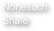 Nonesuch
Shale