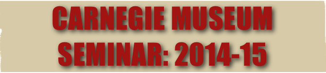 Carnegie Museum Seminar: 2014-15