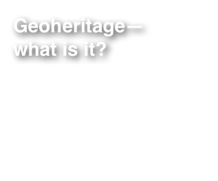Geoheritage—
what is it?

America’s Geoheritage
Geoheritage GSA Position Statement
Geoheritage in the National Parks
Join the Geoheritage Movement
Progeo - Preservation of Geoheritage
