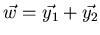 $\vec{w}=\vec{y_1}+\vec{y_2}$