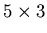 $5 \times 3$