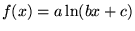 $f(x)=a \ln (bx+c)$