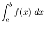 $\displaystyle \int_{a}^{b} f(x) \; dx$
